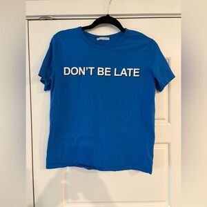 NWOT Zara Blue White Text 'Don't Be Late' Casual T-Shirt Tee Top Small‎ 2 4 (A8)